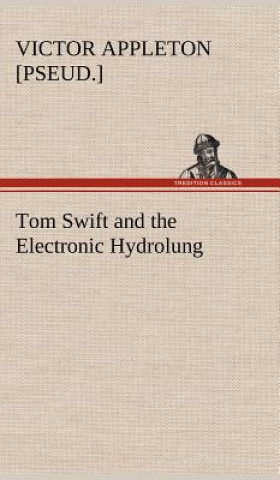 Książka Tom Swift and the Electronic Hydrolung Victor [pseud.] Appleton