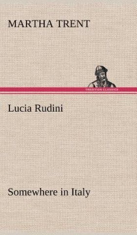 Kniha Lucia Rudini Somewhere in Italy Martha Trent