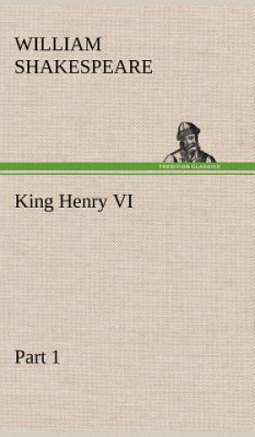 Livre King Henry VI, Part 1 William Shakespeare