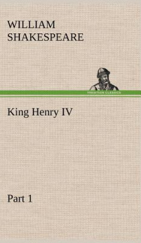 Kniha King Henry IV, Part 1 William Shakespeare