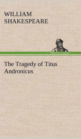 Kniha Tragedy of Titus Andronicus William Shakespeare