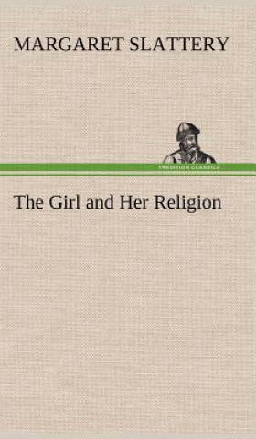 Libro Girl and Her Religion Margaret Slattery