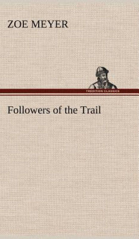 Kniha Followers of the Trail Zoe Meyer