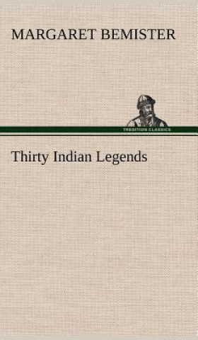 Knjiga Thirty Indian Legends Margaret Bemister