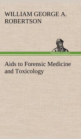 Könyv Aids to Forensic Medicine and Toxicology William G. Aitchison Robertson