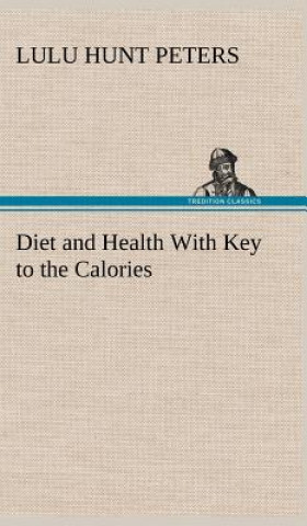 Carte Diet and Health With Key to the Calories Lulu Hunt Peters
