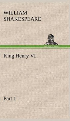 Buch King Henry VI, Part 1 William Shakespeare