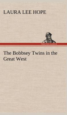 Carte Bobbsey Twins in the Great West Laura Lee Hope