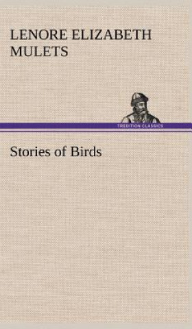 Knjiga Stories of Birds Lenore Elizabeth Mulets