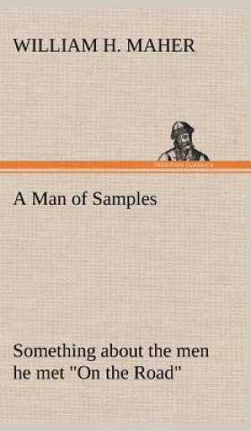 Książka Man of Samples Something about the men he met On the Road William H Maher