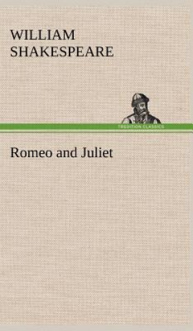 Könyv Romeo and Juliet William Shakespeare