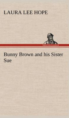 Carte Bunny Brown and his Sister Sue Laura Lee Hope