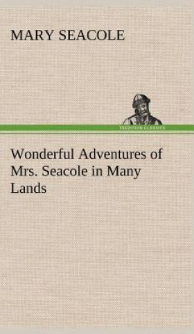 Carte Wonderful Adventures of Mrs. Seacole in Many Lands Mary Seacole