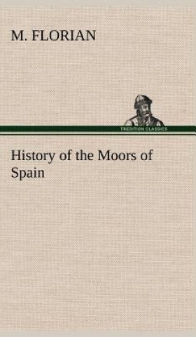 Knjiga History of the Moors of Spain M. Florian