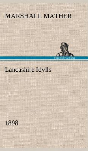 Könyv Lancashire Idylls (1898) Marshall Mather