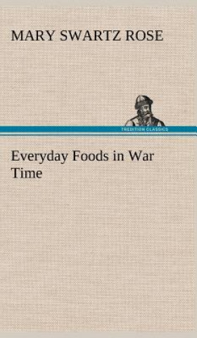 Carte Everyday Foods in War Time Mary Swartz Rose