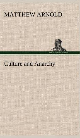 Kniha Culture and Anarchy Matthew Arnold