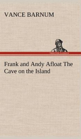 Carte Frank and Andy Afloat The Cave on the Island Vance Barnum