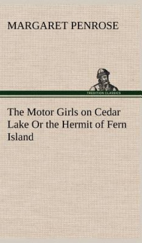 Carte Motor Girls on Cedar Lake Or the Hermit of Fern Island Margaret Penrose