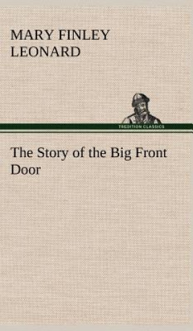 Book Story of the Big Front Door Mary Finley Leonard