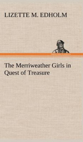 Livre Merriweather Girls in Quest of Treasure Lizette M. Edholm