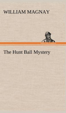 Kniha Hunt Ball Mystery William Magnay