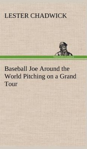 Carte Baseball Joe Around the World Pitching on a Grand Tour Lester Chadwick