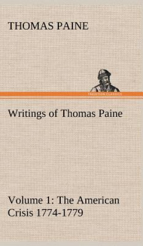 Carte Writings of Thomas Paine - Volume 1 (1774-1779) Thomas Paine