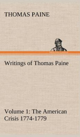 Książka Writings of Thomas Paine - Volume 1 (1774-1779) Thomas Paine