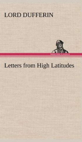 Kniha Letters from High Latitudes Lord Dufferin