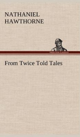 Knjiga From Twice Told Tales Nathaniel Hawthorne