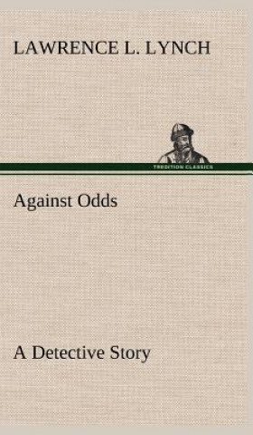 Carte Against Odds A Detective Story Lawrence L. Lynch