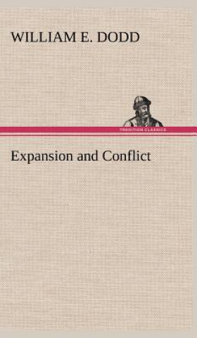 Kniha Expansion and Conflict William E. Dodd