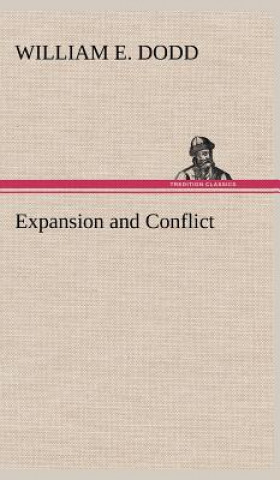 Книга Expansion and Conflict William E. Dodd