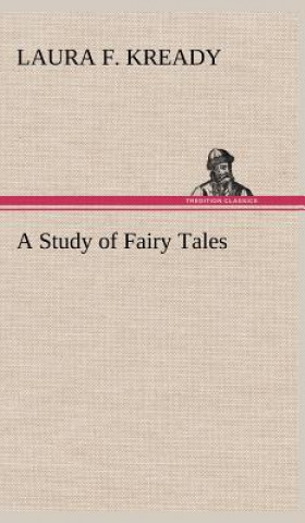 Könyv Study of Fairy Tales Laura F. Kready