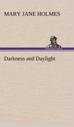 Knjiga Darkness and Daylight Mary Jane Holmes