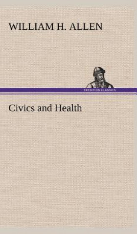 Książka Civics and Health William H. Allen