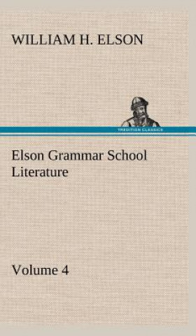 Libro Elson Grammar School Literature v4 William H. Elson