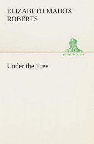 Βιβλίο Under the Tree Elizabeth Madox Roberts