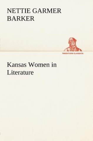 Buch Kansas Women in Literature Nettie Garmer Barker