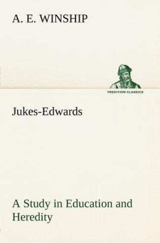 Book Jukes-Edwards A Study in Education and Heredity A. E. Winship