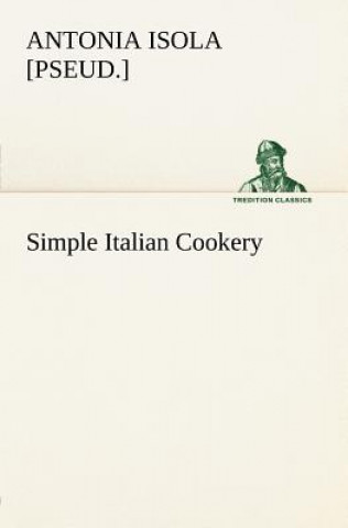 Kniha Simple Italian Cookery Antonia