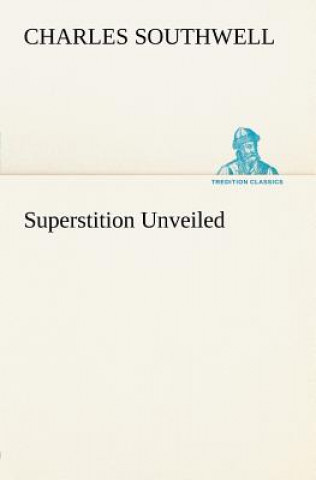 Carte Superstition Unveiled Charles Southwell