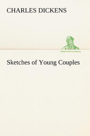 Kniha Sketches of Young Couples Charles Dickens
