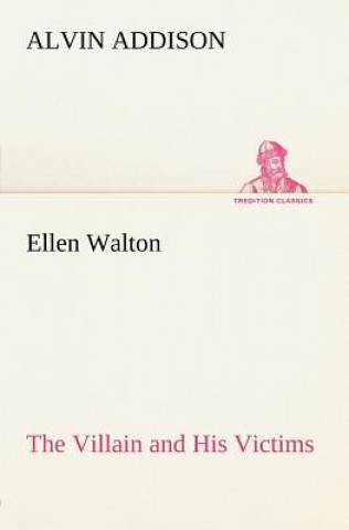 Książka Ellen Walton The Villain and His Victims Alvin Addison