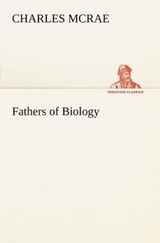 Carte Fathers of Biology Charles McRae