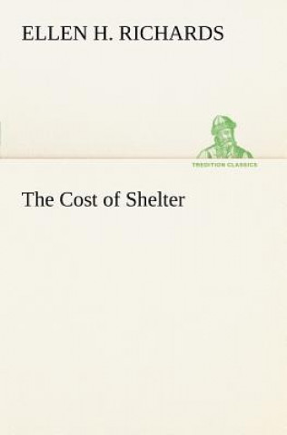 Kniha Cost of Shelter Ellen H. Richards