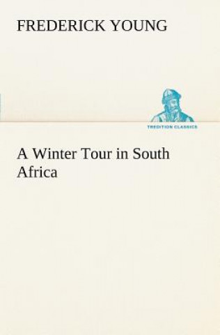 Kniha Winter Tour in South Africa Frederick Young