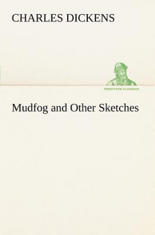 Carte Mudfog and Other Sketches Charles Dickens