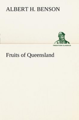 Carte Fruits of Queensland Albert H. Benson
